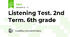 Listening Test. 2nd Term. 6th grade