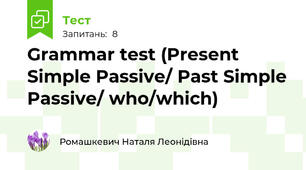 Grammar test (Present Simple Passive/ Past Simple Passive/ who/which)