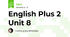English Plus 2 Unit 8