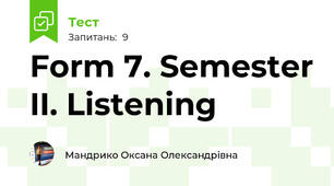 Form 7. Semester II. Listening