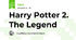 Harry Potter 2. The Legend 