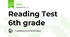 Reading Test 6th grade
