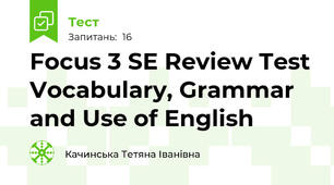Focus 3 SE Review Test Vocabulary, Grammar and Use of English 