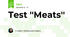 Test ''Meats''