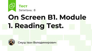 On Screen B1. Module 1. Reading Test.