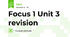 Focus 1 Unit 3 revision
