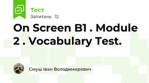 On Screen B1 . Module 2 . Vocabulary Test.
