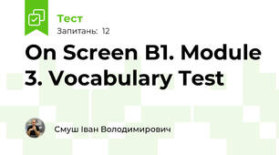 On Screen B1. Module 3. Vocabulary Test