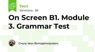 On Screen B1. Module 3. Grammar Test