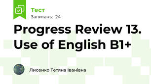Progress Review 13. Use of English B1+ 