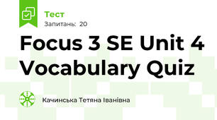 Focus 3 SE Unit 4 Vocabulary Quiz