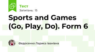 Sports and Games (Go, Play, Do). Form 6