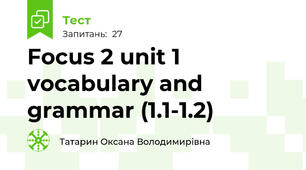 Focus 2 unit 1 vocabulary and grammar (1.1-1.2)