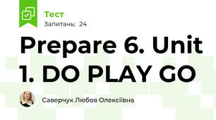 Prepare 6. Unit 1. DO PLAY GO