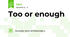 Too or enough