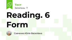  Reading. 6 Form