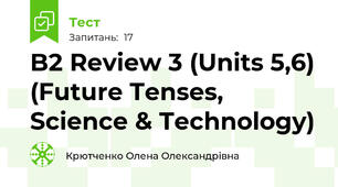 B2 Review 3 (Units 5,6) (Future Tenses, Science & Technology)