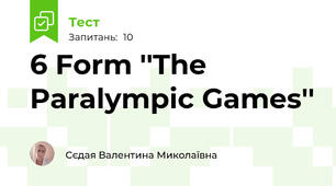 6 Form ''The Paralympic Games''