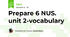 Prepare 6 NUS. unit 2-vocabulary