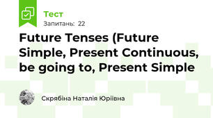 Future Tenses (Future Simple, Present Continuous, be going to, Present Simple