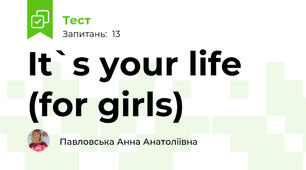 It`s your life (for girls)