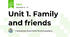 Unit 1. Family and friends