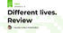 Different lives. Review