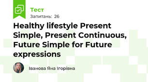 Healthy lifestyle Present Simple, Present Continuous, Future Simple for Future expressions