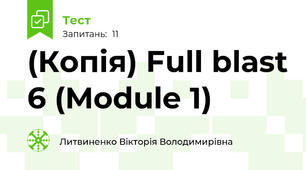 (Копія) Full blast 6 (Module 1)