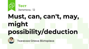 Must, can, can't, may, might possibility/deduction 