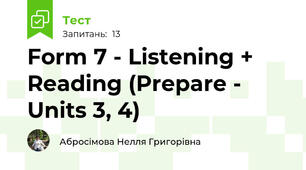 Form 7 - Listening + Reading (Prepare - Units 3, 4)