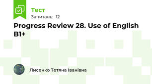 Progress Review 28. Use of English B1+ 
