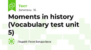 Moments in history (Vocabulary test unit 5)