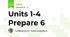 Units 1-4 Prepare 6