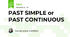 PAST SIMPLE or PAST CONTINUOUS