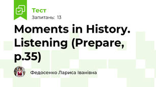 Moments in History. Listening (Prepare, p.35)