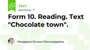 Form 10. Reading. Text "Chocolate town". 