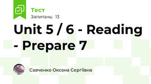 Unit 5 / 6 - Reading - Prepare 7