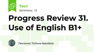 Progress Review 31. Use of English B1+ 