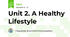 Unit 2. A Healthy Lifestyle 