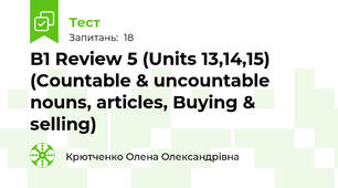 B1 Review 5 (Units 13,14,15) (Countable & uncountable nouns, articles, Buying & selling)