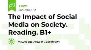 The Impact of Social Media on Society. Reading. B1+
