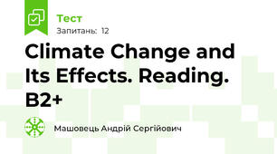 Climate Change and Its Effects. Reading. B2+