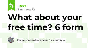 What about your free time? 6 form 