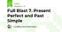 Full Blast 7. Present Perfect and Past Simple