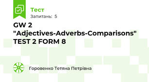 GW 2 "Adjectives-Adverbs-Comparisons"  TEST 2 FORM 8
