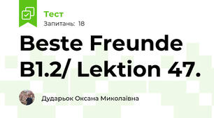 Beste Freunde B1.2/ Lektion 47.