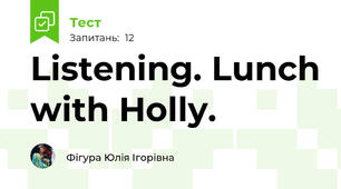 Listening. Lunch with Holly.