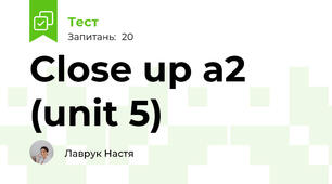 Close up a2 (unit 5)