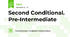 Second Conditional. Pre-Intermediate